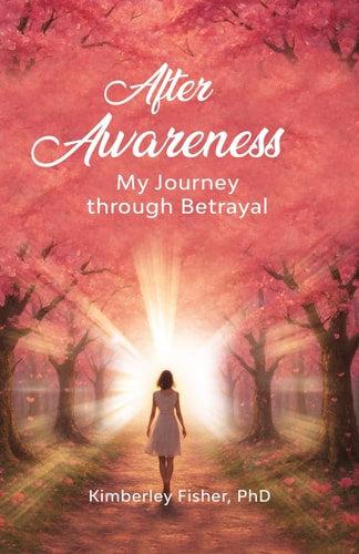 After Awareness My Journey Through Betrayal