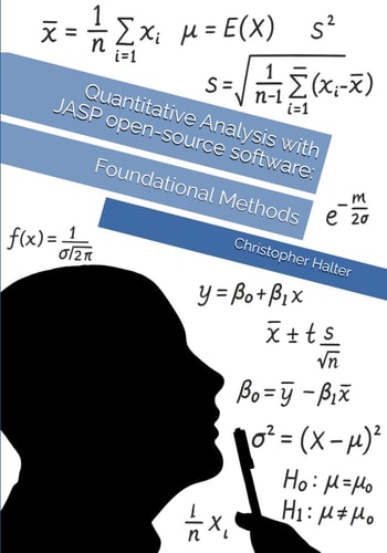Quantitative Analysis with JASP Open-Source Software: Foundational Methods