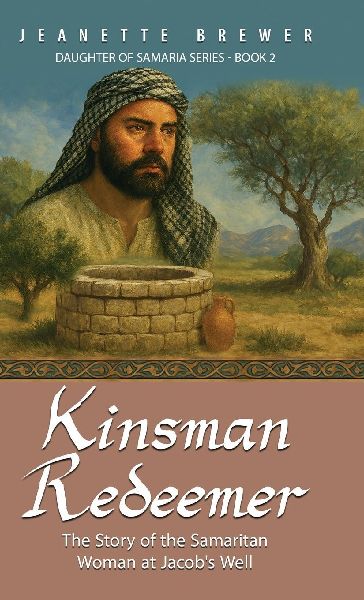 Kinsman Redeemer: The Story of the Samaritan Woman at Jacobs Well