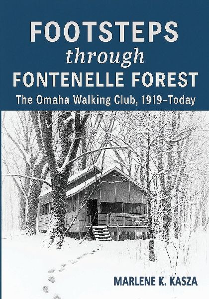 Footsteps Through Fontenelle Forest: The Omaha Walking Club, 1919-Today