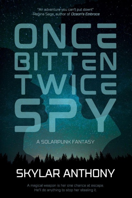 Once Bitten, Twice Spy: Futuristic Fantasy Romance & High-Stakes Heist: A Solarpunk Fantasy