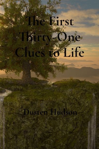The First Thirty-One Clues to Life