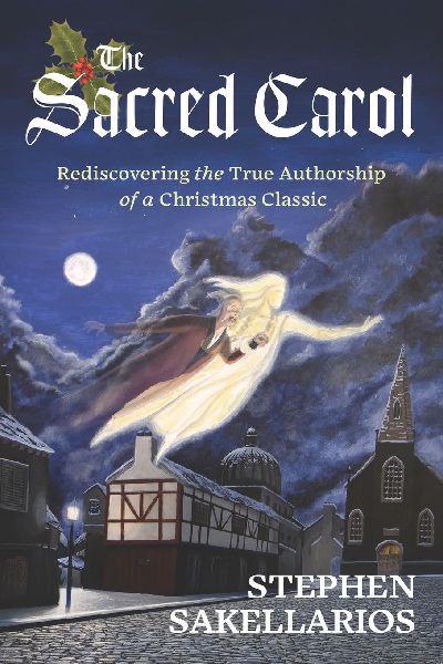 The Sacred Carol: Rediscovering the True Authorship of a Christmas Classic