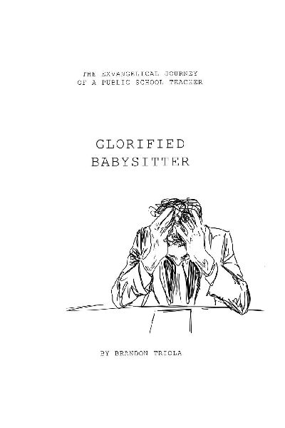 Glorified Babysitter: The Ex-vangelical Journey of a Public School Teacher