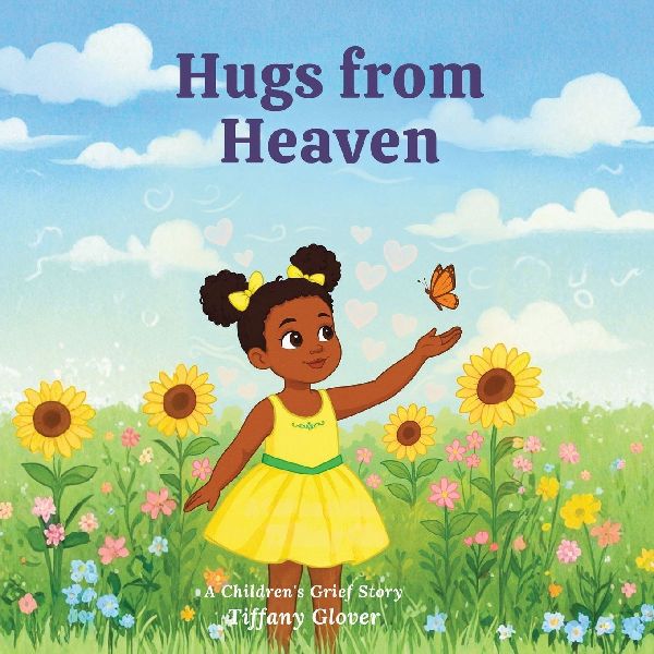 Hugs from Heaven: A Childrens Grief Story