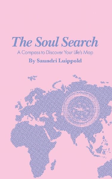 The Soul Search: A Compass to Discover Your Lifes Map
