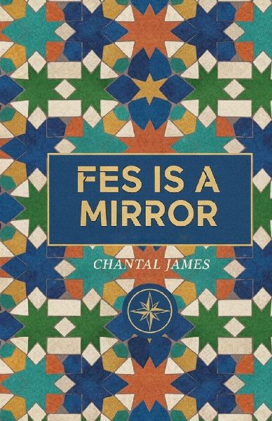 Fes is a Mirror: a novella
