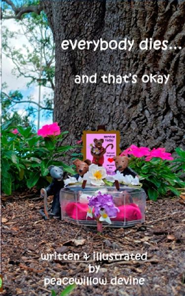 everybody dies....and thats okay