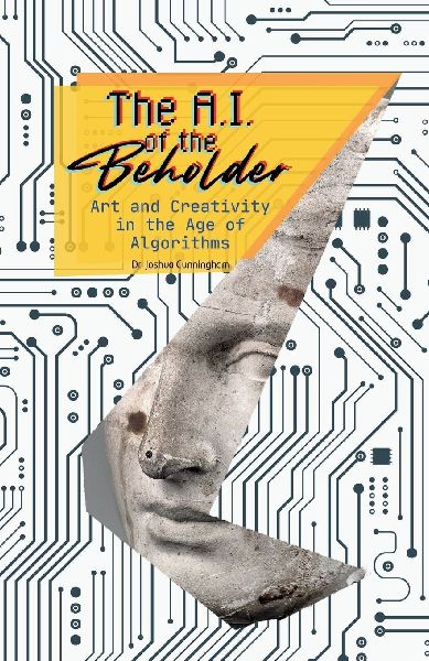 The AI of the Beholder: Art and Creativity in the Age of Algorithms
