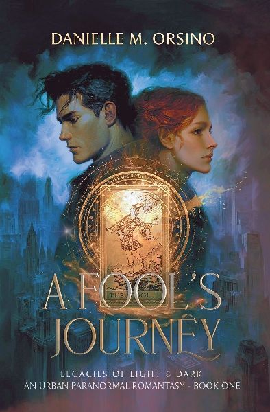 A Fool's Journey: Legacies of Light & Dark An Urban Paranormal Trilogy