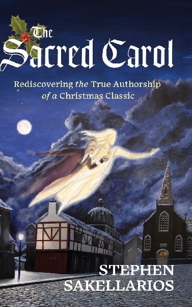 The Sacred Carol: Rediscovering the True Authorship of a Christmas Classic