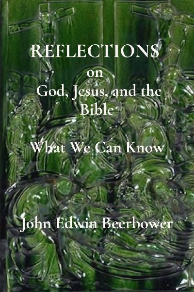 REFLECTIONS on God, Jesus and the Bible: What We Can Know