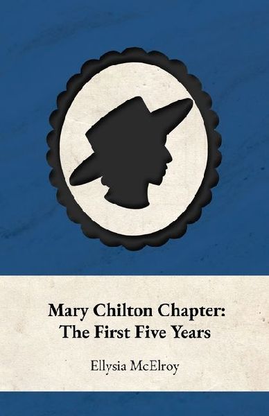 Our History: Mary Chilton Chapter Daughters of the American Revolution 1915-2025
