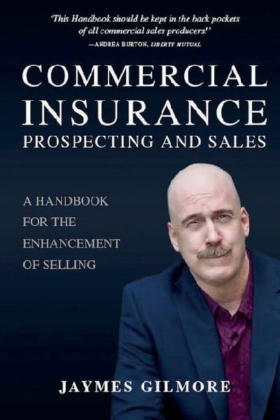 Commercial Insurance Prospecting and Sales: A Handbook for the Enhancement of Selling