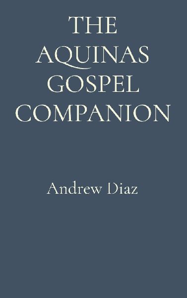 THE AQUINAS GOSPEL COMPANION