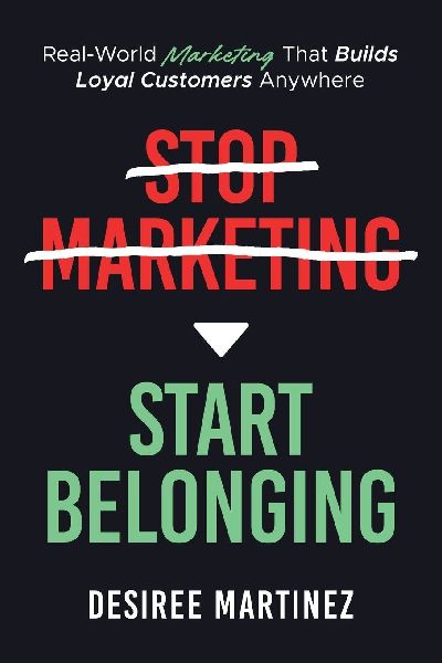 Stop Marketing, Start Belonging