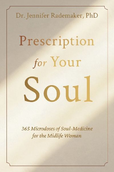 Prescription for your Soul: 365 Microdoses of Soul Medicine for the Midlife Woman