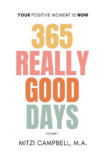 365 REALLY GOOD DAYS: Your Positive Moment is Now | Daily Devotional Vol. I