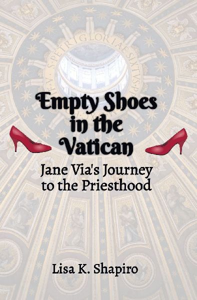 Empty Shoes In The Vatican: Jane Via's Journey to the Priesthood