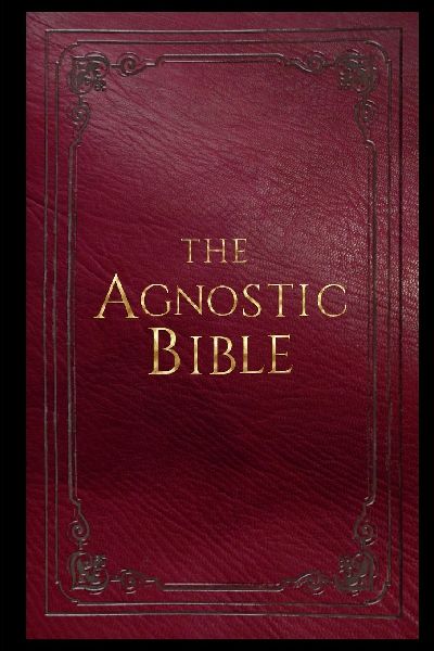 The Agnostic Bible