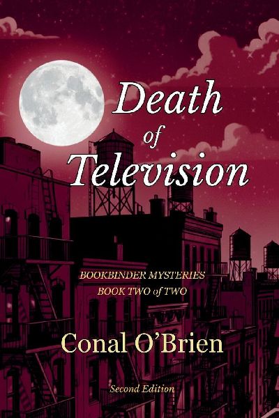 Death of Television: Bookbinder Mysteries: Book Two of Two