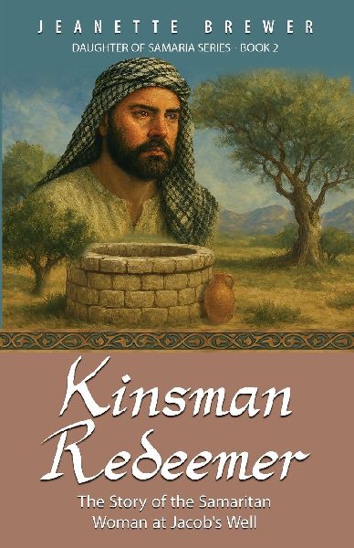 Kinsman Redeemer: The Story of the Samaritan Woman at Jacob's Well