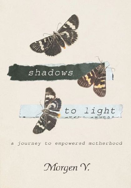 Shadows to Light: A Journey to Empowered Motherhood
