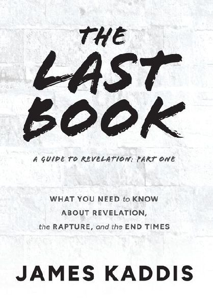 The Last Book: What You Need to Know About Revelation, the Rapture, and the End Times