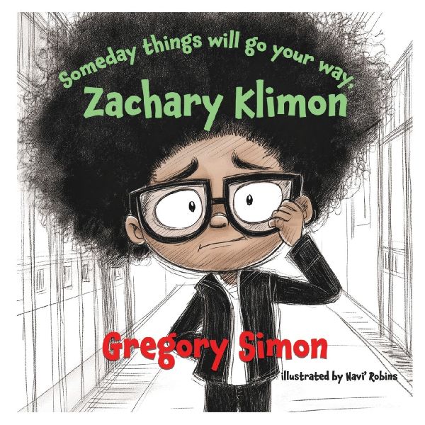 Someday things will go your way Zachary Klimon