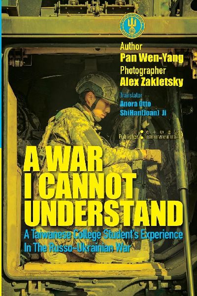 A War I Cannot Understand¿A Taiwanese college students experience in the Russo-Ukrainian War