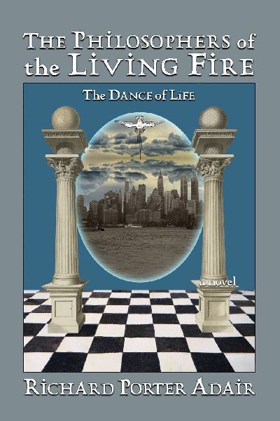 The Philosophers of the Living Fire: The Dance of Life