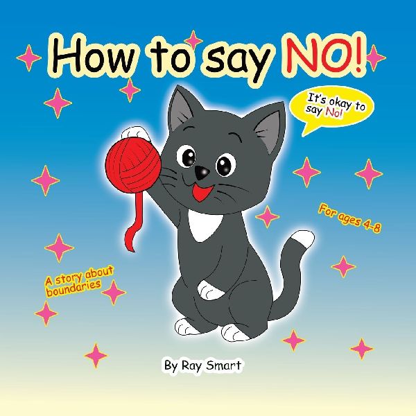 How to Say No: A Gentle Story That Helps Children Set Kind Boundaries and Feel Safe Saying No