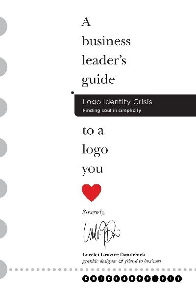 Logo Identity Crisis: A business leaders guide to a logo you love.