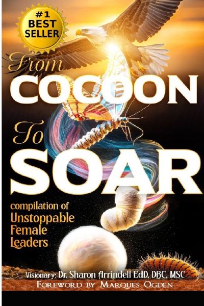From Cocoon to Soar: Compilation of Unstoppable Female Leaders