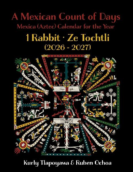 A Mexican Count of Days: Mexica (Aztec) Calendar for the Year 1 Rabbit