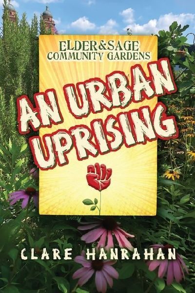 Elder & Sage Community Gardens: An Urban Uprising