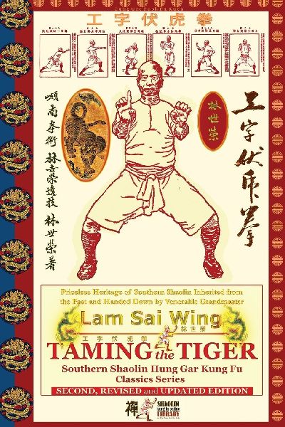 Taming the Tiger. Southern Shaolin Hung Gar Kung Fu Classics Series