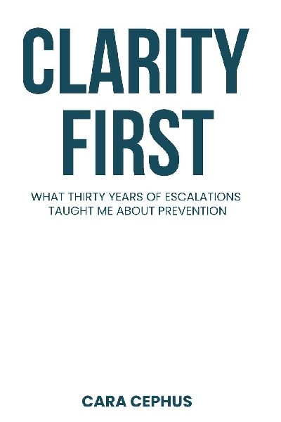 Clarity First: What Thirty Years of Escalations Taught Me About Prevention