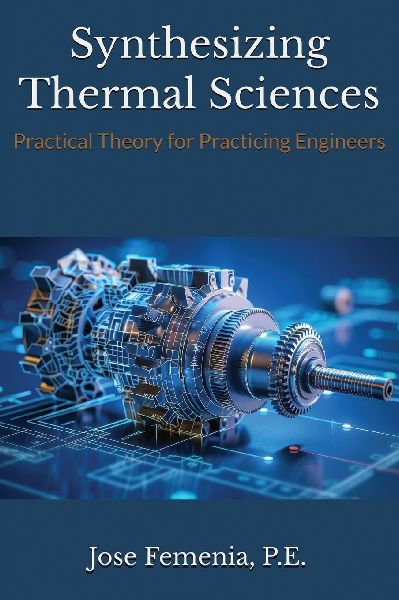 Synthesizing Thermal Sciences: Practical Theory for Practicing Engineers