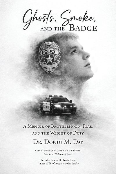 Ghosts, Smoke, and the Badge: A Memoir of Brotherhood, Fear, and the Weight of Duty