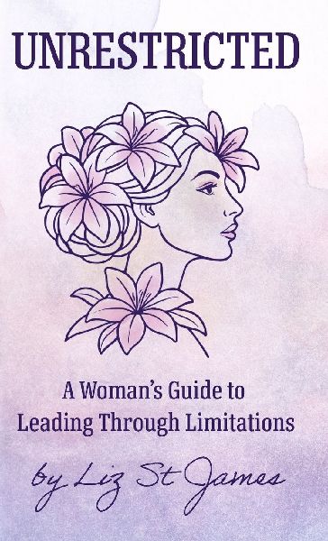UNRESTRICTED- A Womans Guide to Leading Through Limitations