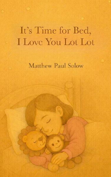 Its Time for Bed, I Love You Lot Lot: A Gentle Bedtime Picture Book for Toddlers and Preschoolers