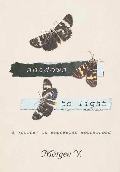 Shadows to Light: A Journey to Empowered Motherhood