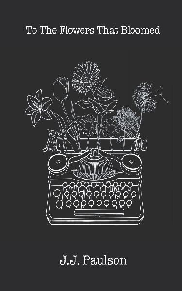 To The Flowers That Bloomed