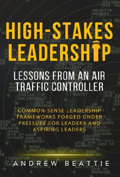 High-Stakes Leadership: Lessons from an Air Traffic Controller