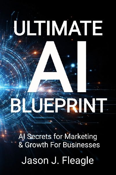 Ultimate AI Blueprint: AI Secrets for Marketing & Growth For Businesses