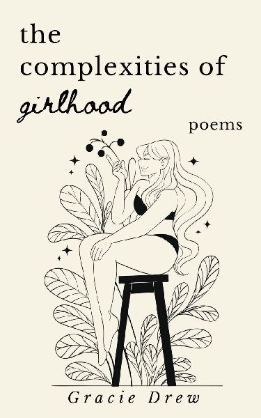 The Complexities of Girlhood: Poems