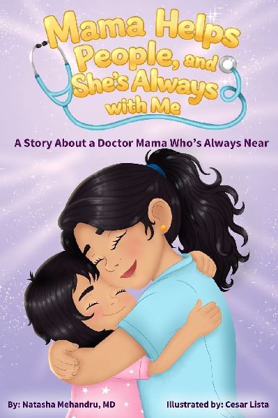Mama Helps People, and Shes Always with Me: A Story About a Doctor Mama Whos Always Near