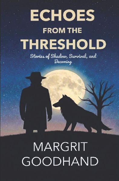 Echoes from the Threshold: Stories of Shadow, Survival, and Becoming