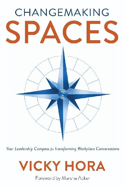 Changemaking SPACES: Your Leadership Compass for Transforming Workplace Conversations